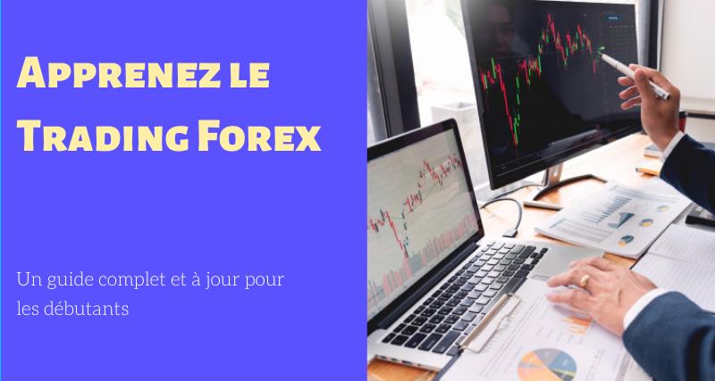 Apprenez le Trading Forex: Le guide du débutant ultime